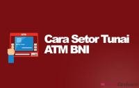 10 cara setor tunai ke rekening sendiri di ATM BNI