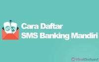25 Cara Daftar Mandiri SMS Banking di ATM dan Cabang